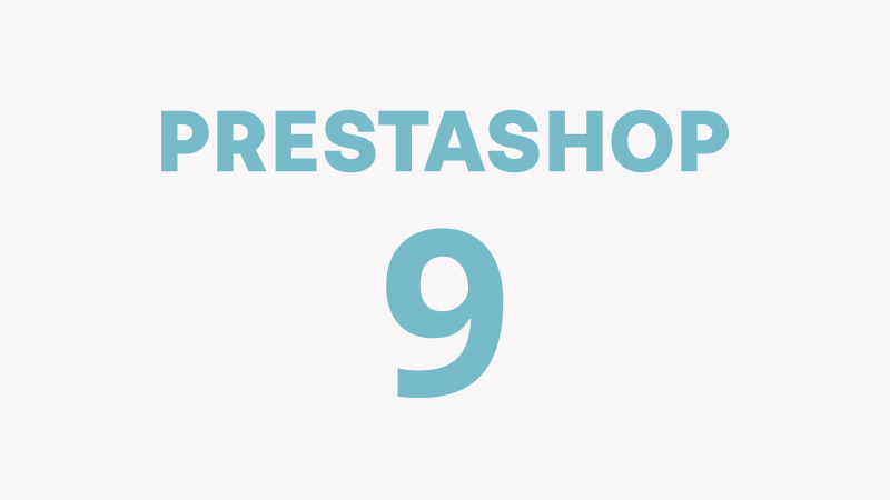 PrestaShop 9 : nouveautés, migration et ce qui change vraiment